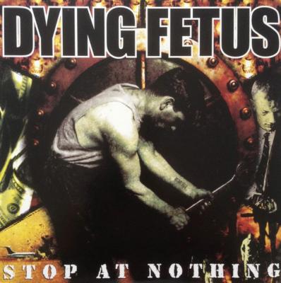Dying Fetus ‎– Stop At Nothing LP
