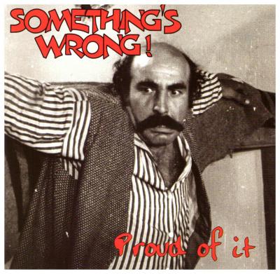 Something's Wrong - Proud Of It CD