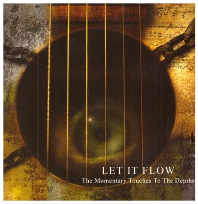 Let It Flow - The Momentary Touches To The Depths