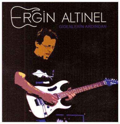 Ergin Altinel - Gidenlerin Ardindan CD