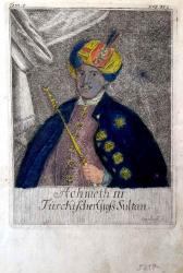 Achmeth III Türckischer Gross Sultan