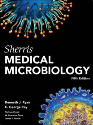 Medical Microbiology Kenneth Ryan, C. George Ray, Nafees Ahmad, W. Law