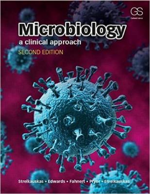 Microbiology: A Clinical Approach Anthony Strelkauskas, Angela Edwards