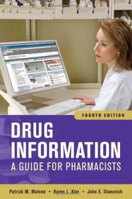 Drug Information a Guide for Pharmacists Patrick M. Malone