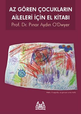 Az Gören Çocukların Aileleri İçin El Kitabı Pınar Aydın O'DWYER