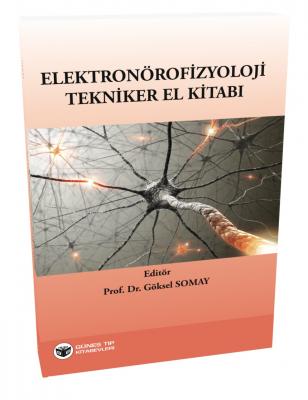 Güneş Tıp Elektronörofizyoloji Tekniker El Kitabı - Göksel Somay Gökse