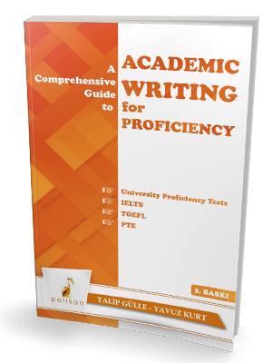 A Comprehensive Guide to Academic Writing for Proficiency Talip Gülle