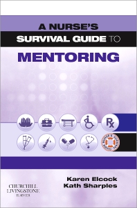 A Nurse's Survival Guide to Mentoring Karen Elcock