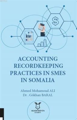 Accounting Recordkeeping Practices In Smes In Somalia Gökhan Baral