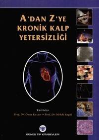 A'dan Z'ye Kronik Kalp Yetersizliği - Ömer Kozan - Mehdi Zoghi