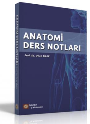 Anatomi Ders Notları Prof. Dr. Okan BİLGE