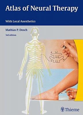 Atlas of Neural Therapy: With Local Anesthetics Mathias P. Dosch