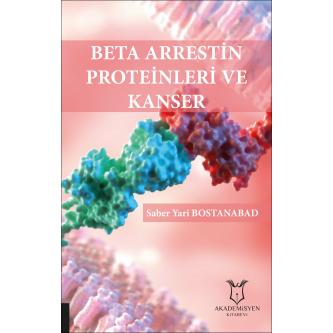 Beta Arrestin Proteinleri ve Kanser Saber YARI BOSTANABAD