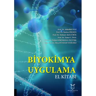 Biyokimya Uygulama El Kitabı Prof. Dr. Abdullah TULİ Prof. Dr. Nurten 