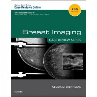 Breast Imaging: Case Review Series Cecilia M Brennecke