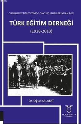Cumhuriyetin Eğitimde Öncü Kurumlarından Biri: Türk Eğitim Derneği (19