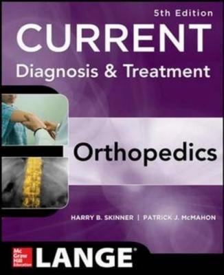 Current Diagnosis and Treatment Orthopedics Harry B. Skinner