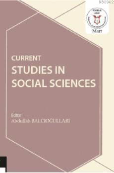 Current Studies in Social Sciences Abdullah Balcıoğulları