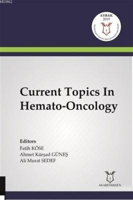 Current Topics In Hemato-Oncology Ali Murat SEDEF