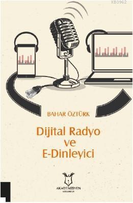 Dijital Radyo ve E-Dinleyici Bahar Öztürk