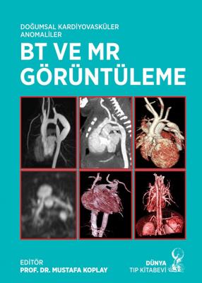 Doğumsal Kardiyovasküler Anomaliler BT ve MR Görüntüleme Mustafa KOPLA