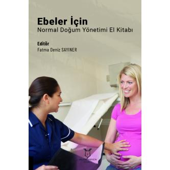 Ebeler için Normal Doğum Yönetimi El Kita Fatma DENİZ SAYINER