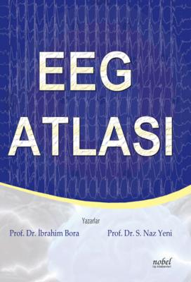 Nobel Tıp EEG Atlası - İbrahim Bora, S. Naz Yeni İbrahim Bora