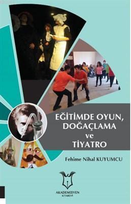 Eğitimde Oyun, Doğaçlama ve Tiyatro Fehime Nihal Kuyumcu
