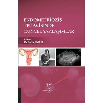 Endometriozis Tedavisinde Güncel Yaklaşımlar Ender ANILIR