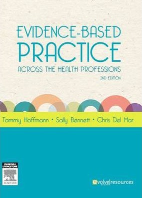 Evidence-Based Practice Across the Health Professions Tammy Hoffmann
