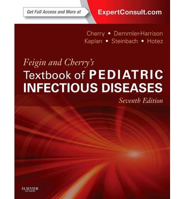 Feigin and Cherry's Textbook of Pediatric Infectious Diseases James Ch