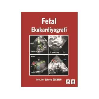 Fetal Ekokardiyografi Süheyla ÖZKUTLU
