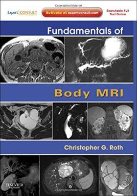 Fundamentals of Body MRI Christopher G. Roth