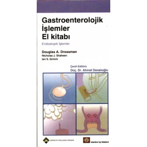 Gastroenterolojik İşlemler El Kitabı - Ahmet Danalıoğlu