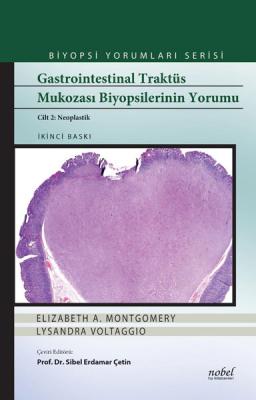 Gastrointestinal Traktüs Mukozası Biyopsilerinin Yorumu Cilt 2: Neopla