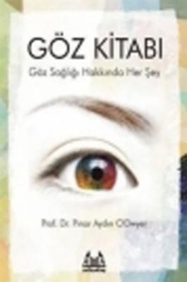 Göz Kitabı Göz Sağlığı Hakkında Herşey Prof. Dr. Pınar Aydın O'Dwyner