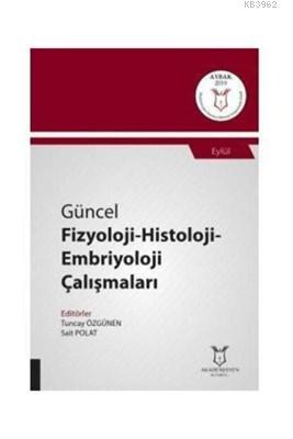 Güncel Fizyoloji - Histoloji - Embriyoloji Çalışmaları Tuncay ÖZGÜNEN
