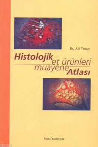 Palme Histolojik Et Ürünleri Muayene Atlası - Ali Torun
