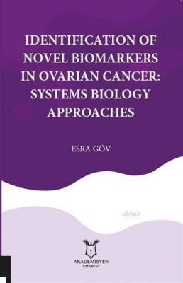 Identification Of Novel Biomarkers In Ovarian Cancer: Systems Biology 