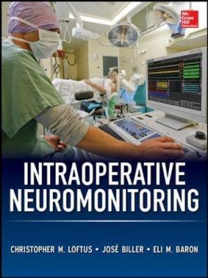 Intraoperative Neuromonitoring Christopher M. Loftus