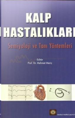 Kalp Hastalıkları Semiyoloji ve Tanı Yöntemleri – Mehmet Meriç Mehmet 