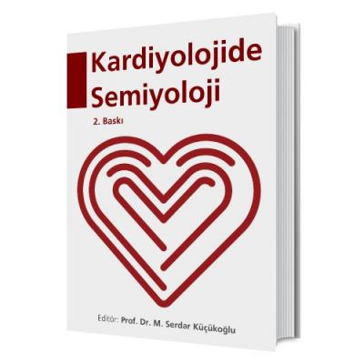 Kardiyolojide Semiyoloji Prof. Dr. M. Serdar Küçükoğlu