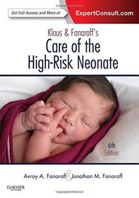 Klaus and Fanaroff's Care of the High-Risk Neonate Jonathan M Fanaroff