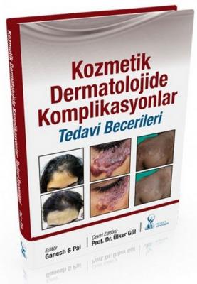 Kozmetik Dermatolojide Komplikasyonlar Ülker Gül