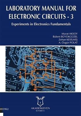 Laboratory Manual for Electronic Circuits - 3 Experiments in Electroni