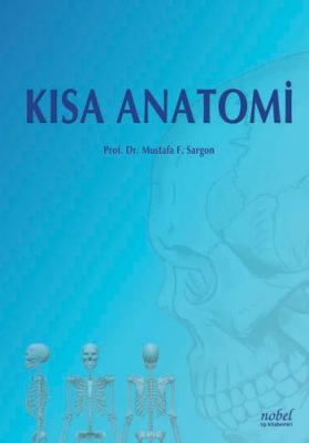 Nobel Tıp Kısa Anatomi - Mustafa F. Sargon Mustafa F. Sargon