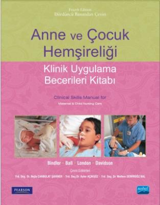 Anne Ve Çocuk Hemşireliği -Klinik Uygulama Becerileri Kitabı Nejla Can