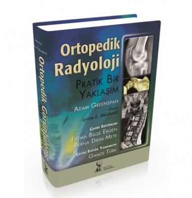 Ortopedik Radyoloji: Pratik Bir Yaklaşım Fatma Bilge Ergen