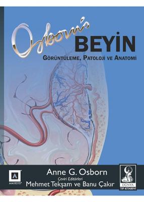 Osborn Beyin: Görüntüleme, Patoloji ve Anatomi Prof. Dr. Mehmet Tekşam