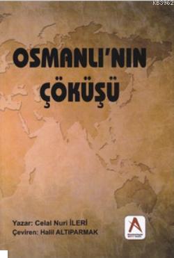 Osmanlı'nın Çöküşü Celal Nuri İleri